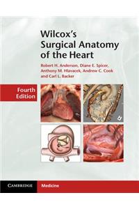 Wilcox's Surgical Anatomy of the Heart
