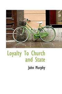 Loyalty to Church and State