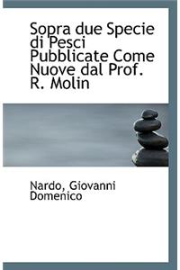 Sopra Due Specie Di Pesci Pubblicate Come Nuove Dal Prof. R. Molin