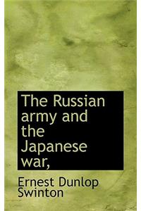 The Russian Army and the Japanese War,