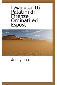 I Manoscritti Palatini Di Firenze Ordinati Ed Esposti