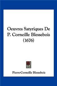 Oeuvres Satyriques De P. Corneille Blessebois (1676)