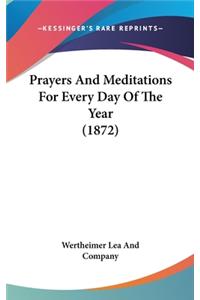 Prayers And Meditations For Every Day Of The Year (1872)