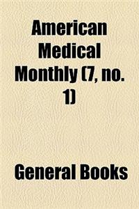 American Medical Monthly Volume 7, No. 1