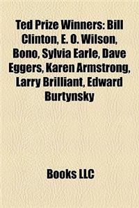 Ted Prize Winners: Bill Clinton, E. O. Wilson, Bono, Sylvia Earle, Dave Eggers, Karen Armstrong, Larry Brilliant, Edward Burtynsky