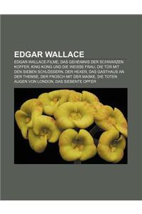 Edgar Wallace: Edgar-Wallace-Filme, Das Geheimnis Der Schwarzen Koffer, King Kong Und Die Weisse Frau, Die Tur Mit Den Sieben Schloss