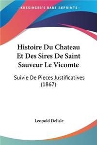 Histoire Du Chateau Et Des Sires De Saint Sauveur Le Vicomte