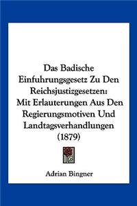 Das Badische Einfuhrungsgesetz Zu Den Reichsjustizgesetzen