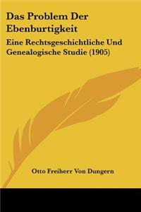 Das Problem Der Ebenburtigkeit