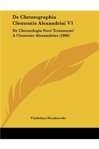 De Chronographia Clementis Alexandrini V1: De Chronologia Novi Testamenti A Clemente Alexandrino (1896)