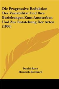 Progressive Reduktion Der Variabilitat Und Ihre Beziehungen Zum Aussterben Und Zur Entstehung Der Arten (1903)