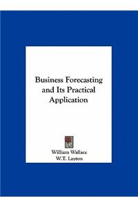 Business Forecasting and Its Practical Application