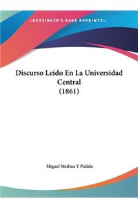 Discurso Leido En La Universidad Central (1861)