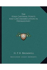 The Four Cardinal Points And Circumambulation in Freemasonry