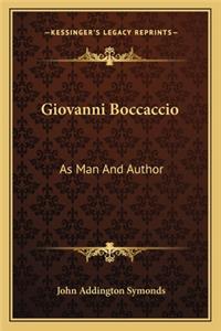 Giovanni Boccaccio: As Man and Author