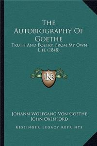 Autobiography of Goethe