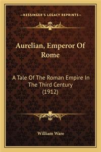 Aurelian, Emperor Of Rome