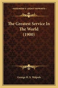 Greatest Service in the World (1900)