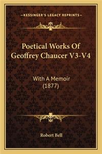 Poetical Works of Geoffrey Chaucer V3-V4