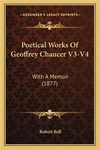 Poetical Works Of Geoffrey Chaucer V3-V4