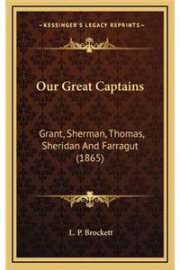 Our Great Captains: Grant, Sherman, Thomas, Sheridan and Farragut (1865)