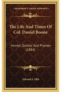 Life And Times Of Col. Daniel Boone