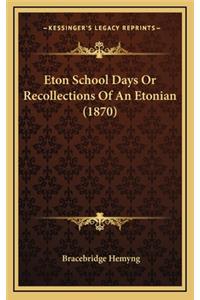 Eton School Days or Recollections of an Etonian (1870)