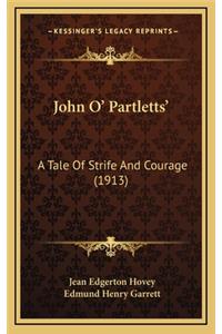 John O' Partletts': A Tale of Strife and Courage (1913)