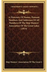 A Directory of Names, Pennant Numbers and Addresses of All Numbers of the Ship Masters' Association of the Great Lakes (1914)