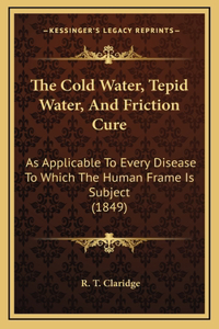 The Cold Water, Tepid Water, And Friction Cure