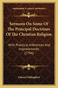 Sermons On Some Of The Principal Doctrines Of The Christian Religion