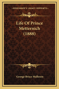 Life Of Prince Metternich (1888)