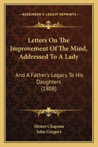 Letters On The Improvement Of The Mind, Addressed To A Lady