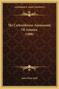 Carboniferous Ammonoids Of America (1908)
