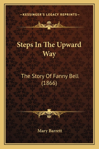 Steps In The Upward Way
