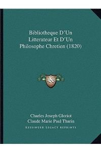 Bibliotheque D'Un Litterateur Et D'Un Philosophe Chretien (1820)