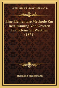 Eine Elementare Methode Zur Bestimmung Von Grosten Und Kleinsten Werthen (1871)