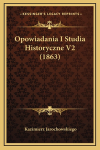 Opowiadania I Studia Historyczne V2 (1863)