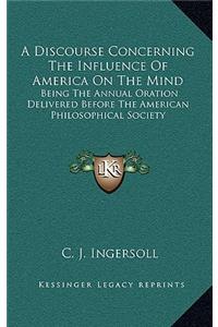 A Discourse Concerning the Influence of America on the Mind