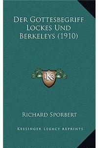 Der Gottesbegriff Lockes Und Berkeleys (1910)