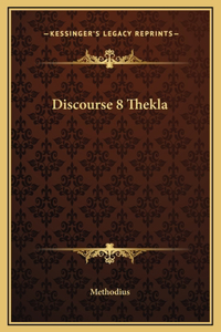 Discourse 8 Thekla