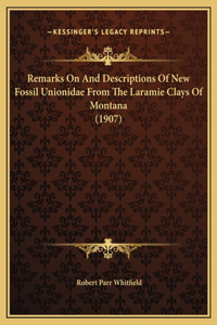 Remarks On And Descriptions Of New Fossil Unionidae From The Laramie Clays Of Montana (1907)