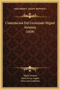 Contestacion Del Licenciado Miguel Atristain (1859)