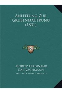 Anleitung Zur Grubenmauerung (1831)