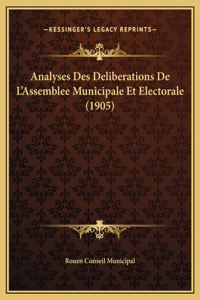 Analyses Des Deliberations De L'Assemblee Municipale Et Electorale (1905)