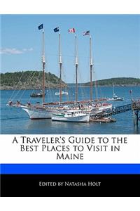 A Traveler's Guide to the Best Places to Visit in Maine