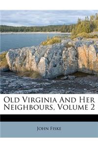 Old Virginia and Her Neighbours, Volume 2