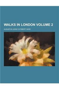 Walks in London Volume 2