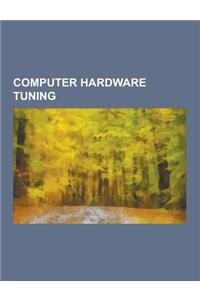 Computer Hardware Tuning