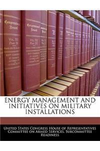 Energy Management and Initiatives on Military Installations